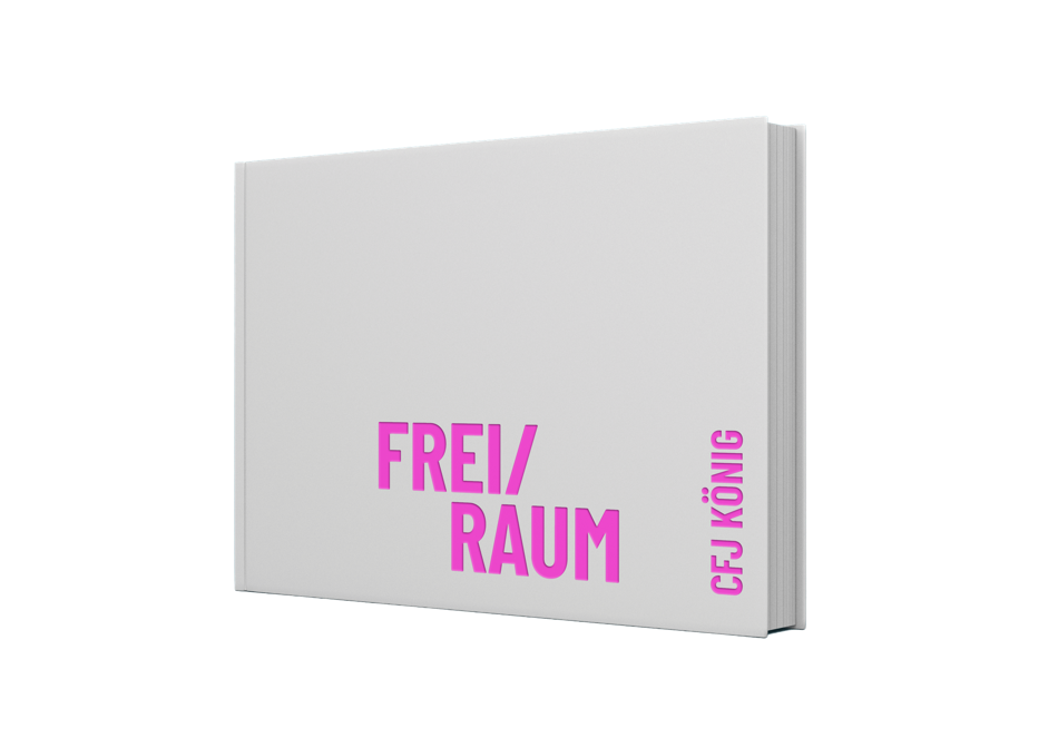 Das Kunstbuch „FREI/RAUM“ von CFJ König